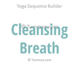 Cleansing Breath Section Yoga| Yoga Sequences, Benefits, Variations
